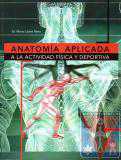 Anatomía aplicada a la actividad física y deportiva