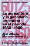 La agricultura y la ganadería Argentina en el período 1930-1960