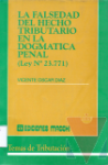La falsedad del hecho tributario en la dogmtica penal Ley N 23.771