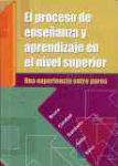 El proceso de enseanza y de aprendizaje en el nivel universitario