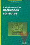 El arte y la ciencia de las decisiones correctas
