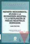 Ingeniera medioambiental aplicada a la reconversin industrial y a la restauracin de paisajes industriales degradados