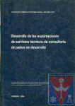 Desarrollo de las exportaciones de servicios tcnicos de consultora de pases en desarrollo