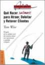 Que hacer realmente para atraer, deleitar y retener clientes