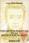 Los grupos polticos en la revolucin de mayo