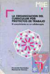 La organizacin del curriculum por proyectos de trabajo
