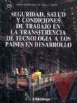 Seguridad, salud y condiciones de trabajo en la transferencia de tecnologa a los pases en desarrollo