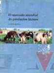 El mercado mundial de productos lcteos