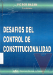 Desafos del control de constitucionalidad