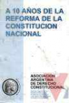 A Diez aos de la reforma de la constitucin nacional
