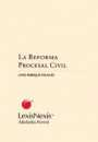 La Reforma Procesal Civil