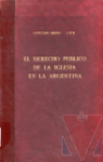El derecho pblico de la Iglesia en la Argentina