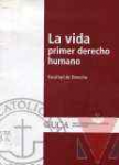 La vida, primer derecho humano