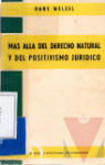 Mas all del derecho natural y del positivismo jurdico
