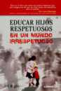 Educar hijos respetuosos en un mundo irrespetuoso
