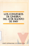 Los Convenios de Ginebra del 12 de agosto de 1949
