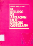 El recurso de apelacin en el derecho castellano