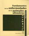 Fundamentos de las enfermedades de los animales silvestres
