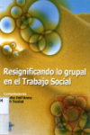 Resignificando lo grupal en el trabajo social