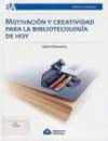 Motivacin y creatividad para la bibliotecologa de hoy