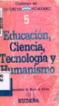 Educacin, ciencia, tecnologa y humanismo