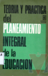 Teora y prctica del planeamiento integral de la educacin