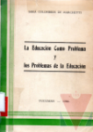 La educacin como problema y los problemas de la educacin