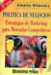 Poltica de negocios. Estrategias de marketing para mercados competitivos