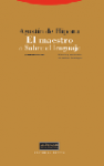 El maestro o Sobre el lenguaje y otros textos