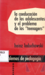 La coeducacin de los adolescentes y el problema de los "teenagers"