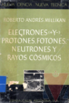 Electrones (+Y-), protones, fotones, neutrones y rayos csmicos