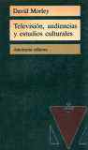 Televisin, audiencias y estudios culturales