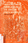 Algoritmos + estructuras de datos = programas