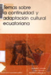 Temas sobre la continuidad y adaptacin cultural ecuatoriana