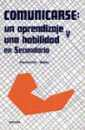 Comunicarse: un aprendizaje y una habilidad en Secundaria