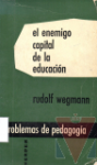 El enemigo capital de la educacin