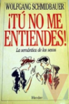 T no me entiendes!