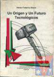 Un origen y un futuro tecnolgicos