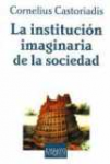 La institucin imaginaria de la sociedad