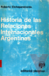 Historia de las relaciones internacionales argentinas
