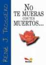 No te mueras con tus muertos