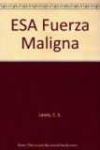 Esa fuerza maligna