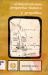 El litoral boliviano perspectiva histrica y geopoltica