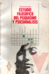 Estudio filosfico del psiquismo y psicoanlisis