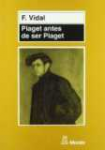 Piaget antes de ser Piaget