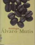 lvaro Mutis. Antologa