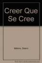 Creer que se cree