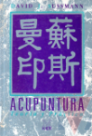 Acupuntura. Teora y prctica. La antigua terapeutica china al alcance del mdico prctico