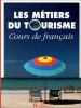 Les metiers du tourisme. Cours de francais