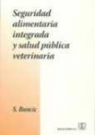 Seguridad alimentaria integrada y salud pblica veterinaria